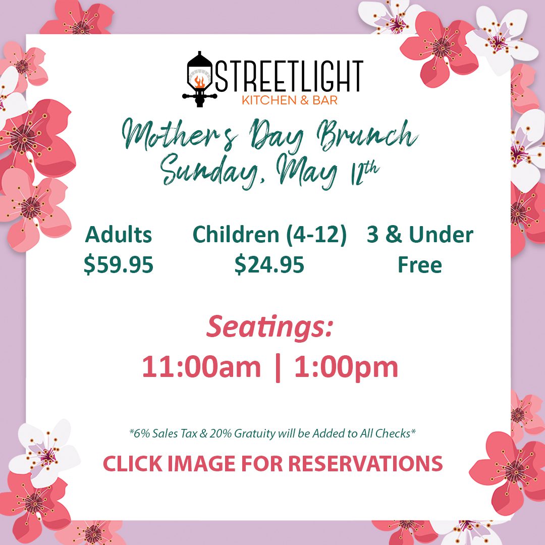 Promotion for Mother's Day Brunch on May 12th at Streetlight Kitchen and Bar